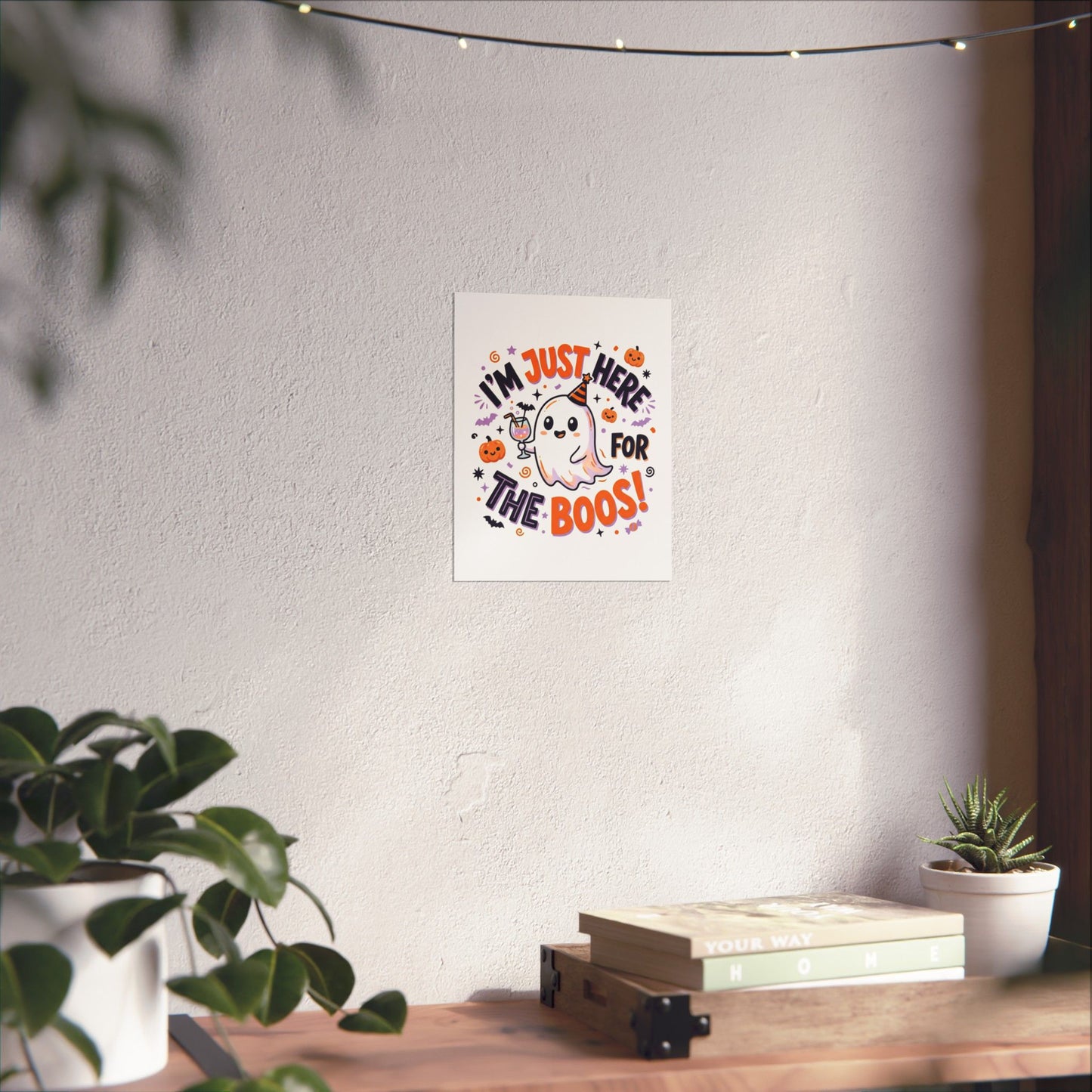 I’m Just Here For The Boos Poster | Halloween Ghost Matte Vertical Poster