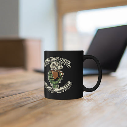 I Survived 2025... And Other Horrors Mug | Black Ceramic Mug