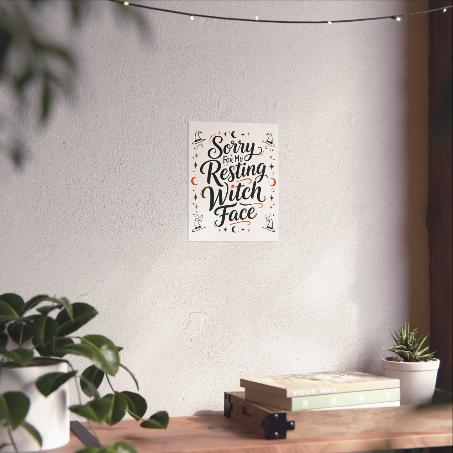 Sorry For My Resting Witch Face Matte Poster | Halloween Witch Quote Wall Art