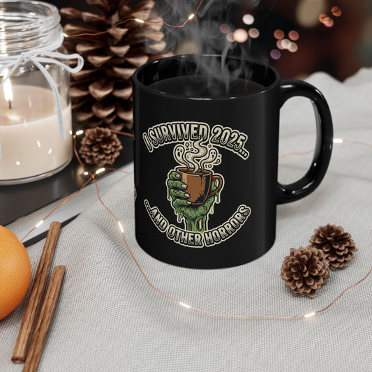 I Survived 2025... And Other Horrors Mug | Black Ceramic Mug