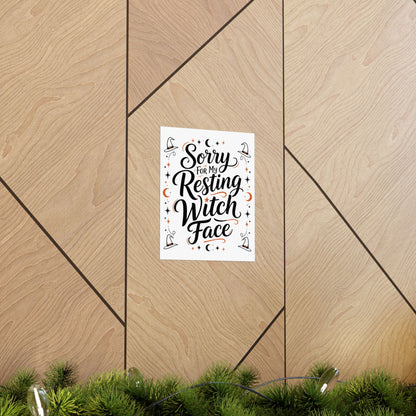 Sorry For My Resting Witch Face Matte Poster | Halloween Witch Quote Wall Art