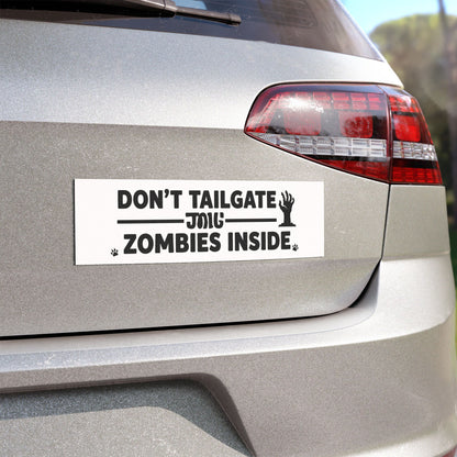 Car Magnet — “Don’t Tailgate Zombies Inside” Funny Halloween Bumper Sign